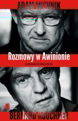 Rozmowy w Awinionie Adam Michnik Bernard Kouchner - Jolanta Kurska