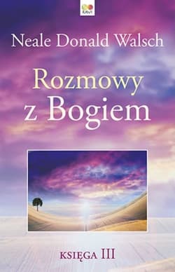 Rozmowy z Bogiem Księga 3 - Neale Donald Walsch