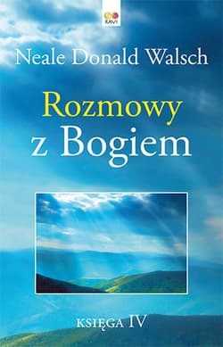 Rozmowy z Bogiem Księga 4 - Neale Donald Walsch
