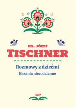 Rozmowy z dziećmi. Kazania niecodzienne (2020) - ebook - Józef Tischner