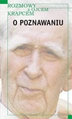 Rozmowy z o. Krąpcem. O poznawaniu - Henryk Kiereś