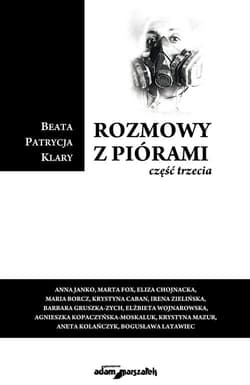 Rozmowy z piórami część trzecia