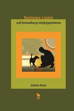 Rozmowy z psem, czyli komunikacja międzygatunkowa - ebook - Jolanta Antas