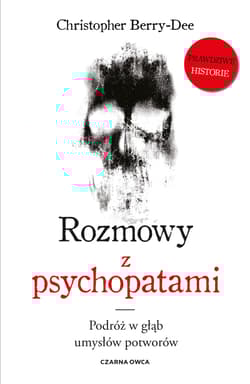 Rozmowy z psychopatami - Christopher Berry-Dee