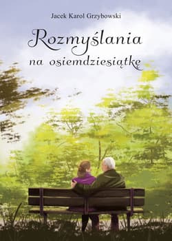 Rozmyślania na osiemdziesiątkę - Grzybowski Jacek Karol
