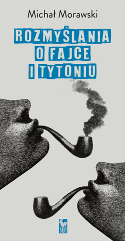 Rozmyślania o fajce i tytoniu - ebook - Michał Morawski