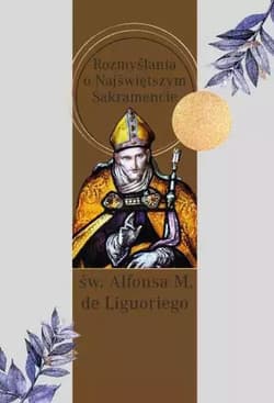 Rozmyślania o Najświętszym Sakramencie - św. Alfons Maria de Liguori