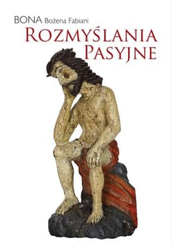 Rozmyślania pasyjne - Bona Fabiani Bożena