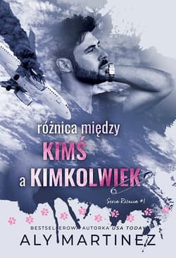 Różnica między kimś a kimkolwiek - Aly  Martinez