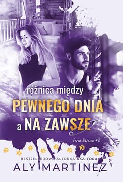 Różnica między pewnego dnia a na zawsze - Aly  Martinez
