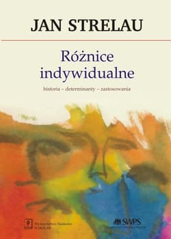 Różnice indywidualne Historia-determinanty-zastosowania - Jan Strelau
