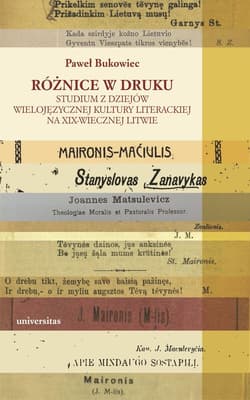 Różnice w druku Studium z dziejów wielojęzycznej kultury literackiej na XIX-wiecznej Litwie - Paweł Bukowiec