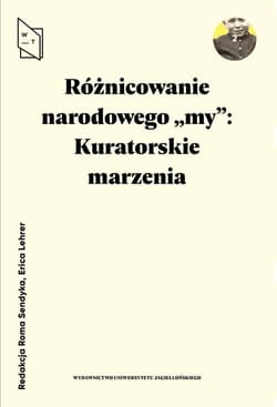 Różnicowanie narodowego my Kuratorskie marzenia - Erica Lehrer, Sendyka Roma