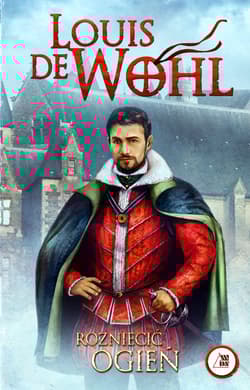 Rozniecić ogień - Louis Wohl