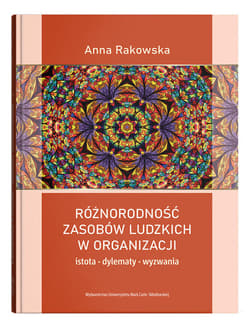 Różnorodność zasobów ludzkich w organizacji  istota, dylematy, wyzwania