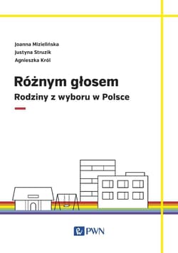 Różnym głosem Rodziny z wyboru w Polsce - Joanna Mizielińska, Justyna Struzik, Król Agnieszka