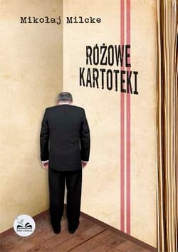 Różowe Kartoteki - Mikołaj Milcke