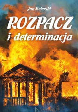 Rozpacz i determinacja - Jan Melerski