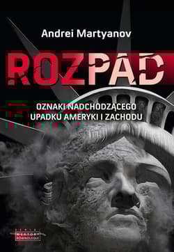 Rozpad Oznaki nadchodzącego upadku  Ameryki i Zachodu - Andrei Maryanov