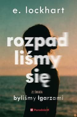 Rozpadliśmy się - E Lockhart