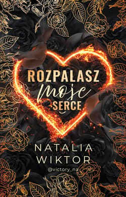 Rozpalasz moje serce - ebook - Natalia Wiktor