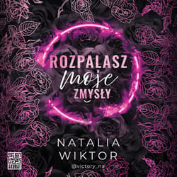 Rozpalasz moje zmysły - audiobook - Natalia Wiktor