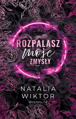 Rozpalasz moje zmysły - ebook - Natalia Wiktor
