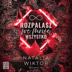 Rozpalasz we mnie wszystko - audiobook - Natalia Wiktor