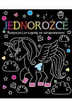 Rozpocznij przygodę ze zdrapywaniem! Jednorożce - Praca zbiorowa