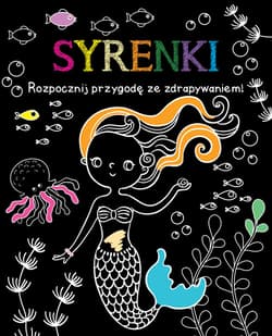 Rozpocznij przygodę ze zdrapywaniem! Syrenki - Praca zbiorowa
