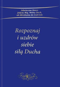 Rozpoznaj i uzdrów siebie siłą Ducha - Opracowanie Zbiorowe