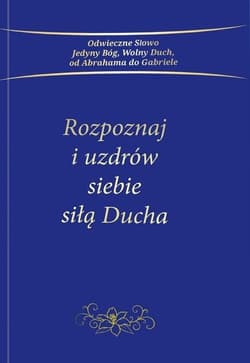 Rozpoznaj i uzdrów siebie siłą Ducha - Opracowanie Zbiorowe