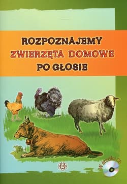 Rozpoznajemy zwierzęta domowe po głosie z płytą CD - Praca zbiorowa