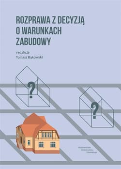 Rozprawa z decyzją o warunkach zabudowy - Bąkowski Tomasz