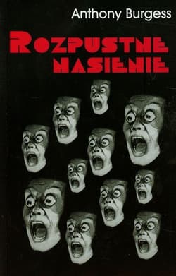 Rozpustne nasienie - Anthony Burgess