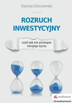 Rozruch inwestycyjny czyli jak nie przespać swojego życia