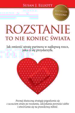 Rozstanie to nie koniec świata - Elliott Susan J.