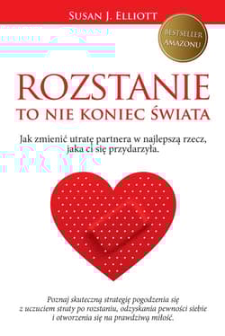 Rozstanie to nie koniec świata - Elliott Susan J.