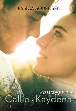 Rozstrzygnięcie Callie i Kaydena - ebook - Jessica Sorensen