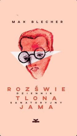 Rozświetlona jama Dziennik sanatoryjny - Max Blecher