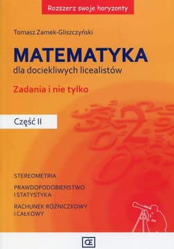 Rozszerz swoje horyzonty Matematyka dla dociekliwych licealistów Zadania i nie tylko Część 2
