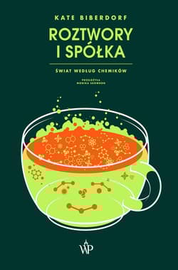 Roztwory i spółka Świat według chemików