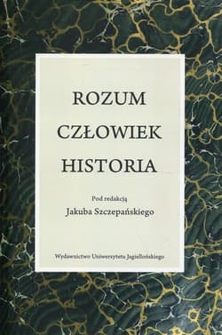 Rozum, człowiek, historia - Opracowanie Zbiorowe