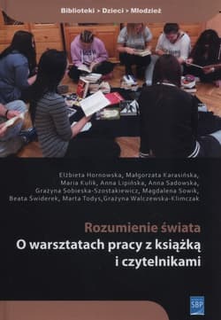 Rozumienie świata O warsztatach pracy z książką i czytelnikami + CD - Karasińska Małgorzata, Kulik Maria
