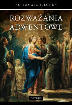 Rozważania adwentowe - Jelonek Tomasz