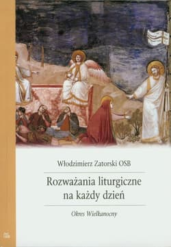 Rozważania liturgiczne na każdy dzień Okres Wielkanocny