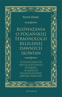 Rozważania o pogańskiej terminologii religijnej dawnych Słowian - Piotr Żurek