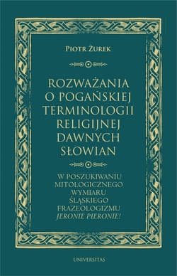Rozważania o pogańskiej terminologii religijnej dawnych Słowian - Piotr Żurek