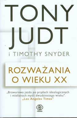Rozważania o wieku XX - Timothy Snyder, Tony  Judt
