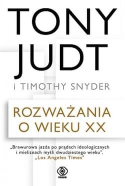 Rozważania o wieku XX - Timothy Snyder, Tony  Judt